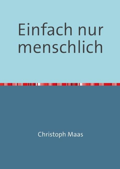 Einfach nur menschlich